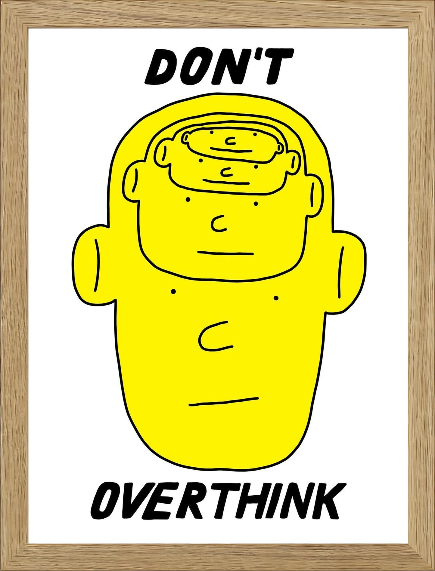 DO NOT OVERTHINK